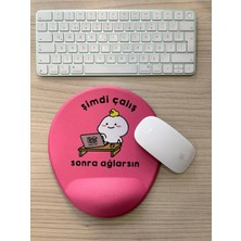 Renas Store Şimdi Çalış Sonra Ağlarsın Baskılı Bilek Destekli Oval Mouse Pad (Pembe)