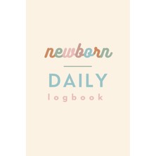 Renas Store Newborn Daily Logbook: Baby Feeding Journal And Sleep Tracker. Cute Baby Shower Gift For New Parents.
