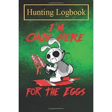 Renas Store Hunting Logbook: Scary Horror Easter Bunny Here For The Eggs With Chainsaw Record Hunts For Deer Wild Boar Pheasant Rabbits Turkeys Ducks Fox And More Species