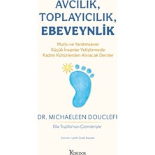 Koridor Yayıncılık Avcılık, Toplayıcılık, Ebeveynlik - Mutlu ve Yardımsever Küçük Insanlar  Yetiştirmede Kadim Kültürlerden Alınacak  Dersler