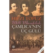 Remzi Kitabevi Milli Mücadele'de Çamlıca'nın Üç Gülü