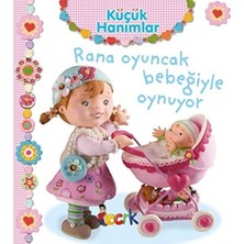 Bıcırık Çocuk Yayınları Rana Oyuncak Bebeğiyle Oynuyor - Küçük Hanımlar