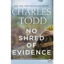 William Morrow No Shred Of Evidence: An Inspector Ian Rutledge Mystery: 18