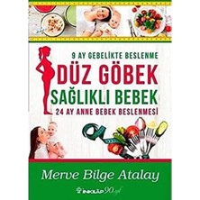 İnkılap Kitabevi Düz Göbek Sağlıklı Bebek: 9 Ay Gebelikte Beslenme 24 Ay Anne Bebek Beslenmesi