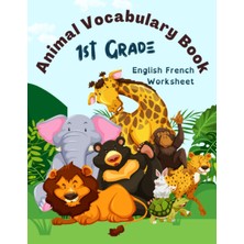 Hero 1st Grade Animal Vocabulary Book - English French Worksheet: Easy And Fun Kids Learn To Read Write A