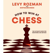 Particular Books How To Win At Chess: The Ultimate Guide For Beginners And Beyond