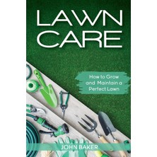 Createspace Lawn Care: How To Grow And Maintain A Perfect Lawn