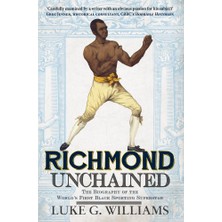 Amberley Publishing Richmond Unchained: The Biography Of The World's First Sporting Superstar