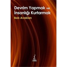 Devrim Yapmak ve Insanlığı Kurtarmak