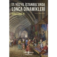17. Yüzyıl Istanbul’unda Lonca Dinamikleri