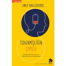 Tükenmişliğin Çaresi: Dengeyi Nasıl Bulursunuz ve Hayatınızı Nasıl Geri Kazanırsınız?