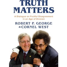 Truth Matters: A Dialogue On Fruitful Disagreement In An Age Of Division