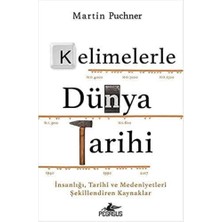 Keli̇melerle Dünya Tari̇hi̇: Insanlığı, Tarihi ve Medeniyetleri Şekillendiren Kaynaklar