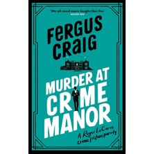 Murder At Crime Manor: Martin's Fishback's Ridiculous Second Detective Roger Lecarre Parody 'thriller'