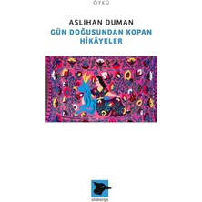 Gün Doğusundan Kopan Hikayeler