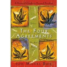 The Four Agreements: A Practical Guide To Personal Freedom: 1