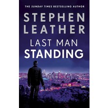 Last Man Standing: The Explosive Thriller From Bestselling Author Of The Dan 'spider' Shepherd Series