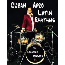 Independently Published Cuban Afro Latin Rhythms: By Leandro Fonseca