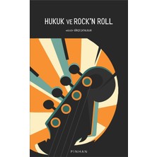 Pinhan Hukuk ve Rock’n Roll
