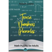Independently Published Math Puzzles For Adults: Trace Numbers Puzzles (Puzzles For Families)