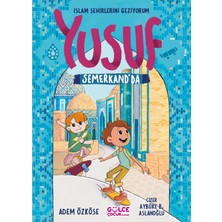 Yusuf Semerkandda Islam Şehirlerini Geziyorum Adem Özköse Gülce Çocuk