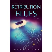 Delixa Retribution Blues: A Nash And Blue Heist Crime