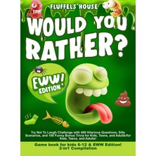 Delixa Would You Rather Game Book For Kids 6-12 & Eww Edition!: 2-In-1 Compilation - Try Not To Laugh With
