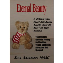Delixa Eternal Beauty: The Ultimate Guide To Feeling And Looking Young, Confident, Attractive And Sensual