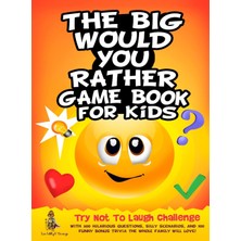 Delixa The Big Would You Rather Game Book For Kids: Try Not To Laugh With 500 Hilarious Questions