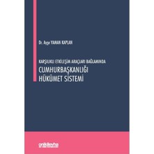 Delixa Karşılıklı Etkileşim Araçları Bağlamında Cumhurbaşkanlığı Hükümet Sistemi