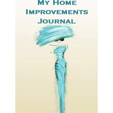 Delixa My Home Improvements Journal: Stylishly Illustrated Notebook Is The Perfect Accessory To Help You Pl