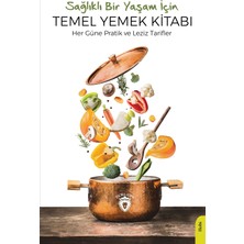 Delixa Sağlıklı Bir Yaşam Için Yemek Kitabı: Her Güne Pratik ve Leziz Tarifler
