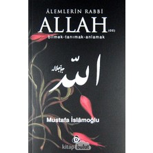 Delixa Alemlerin Rabbi Allah: Bilmek - Tanımak - Anlamak
