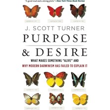 Delixa Purpose And Desire: What Makes Something "alive" And Why Modern Darwinism Failed To Explain It