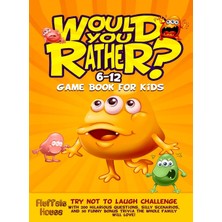 Delixa Would You Rather Game Book For Kids 6-12: Try Not To Laugh With 200 Hilarious Questions, Silly Scena