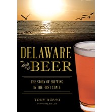 Delixa Delaware Beer: The Story Of Brewing In The First State