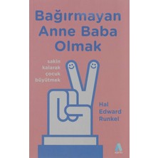 Delixa Bağırmayan Anne Baba Olmak: Sakin Kalarak Çocuk Büyütmek