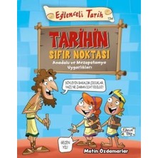 Delixa Tarihin Sıfır Noktası: Eğlenceli Tarih - Anadolu ve Mezopotamya Uygarlıkları