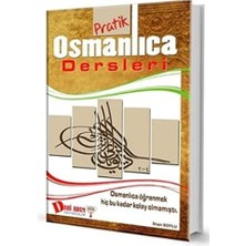 Pratik Osmanlıca Dersleri: Osmanlıca Öğrenmek Hiç Bu Kadar Kolay Olmamıştı