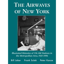 Delixa The Airwaves Of New York: Illustrated Histories Of 156 Am Stations In The Metropolitan Area, 1921-19