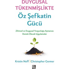 Delixa Duygusal Tükenmişlikte Öz Şefkatin Gücü - Zihinsel ve Duygusal Yorgunluğunuzu Aşmanıza Destek Olacak