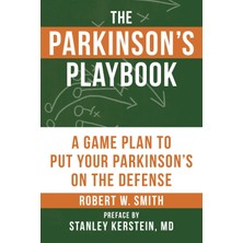 Delixa The Parkinson's Playbook: A Game Plan To Put Your Parkinson's Disease On The Defense