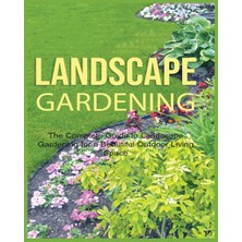 Delixa Landscape Gardening: The Complete Guide To Landscape Gardening For A Beautiful Outdoor Living