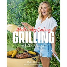 Delixa What's Gaby Cooking: Grilling All The Things