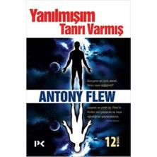 Delixa Yanılmışım Tanrı Varmış: Dünyanın En Ünlü Ataisti Fikrini Nasıl Değiştirdi?
