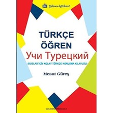 Türkmen Kitabevi Türkçe Öğren: Ruslar Için Kolay Türkçe Konuşma Kılavuzu