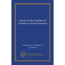 Hepta Collection Annals Of The Chamber Of Commerce Of San Francisco