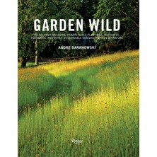 Hepta Collection Garden Wild: Wildflower Meadows, Prairie-Style Plantings, Rockeries, Ferneries, And Other Sustainabl