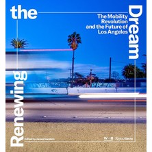 Hepta Collection Renewing The Dream: The Mobility Revolution And The Future Of Los Angeles