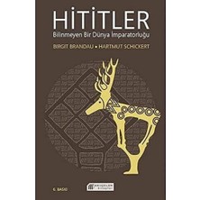 Akılçelen Kitaplar Hititler: Bilinmeyen Bir Dünya Imparatorluğu